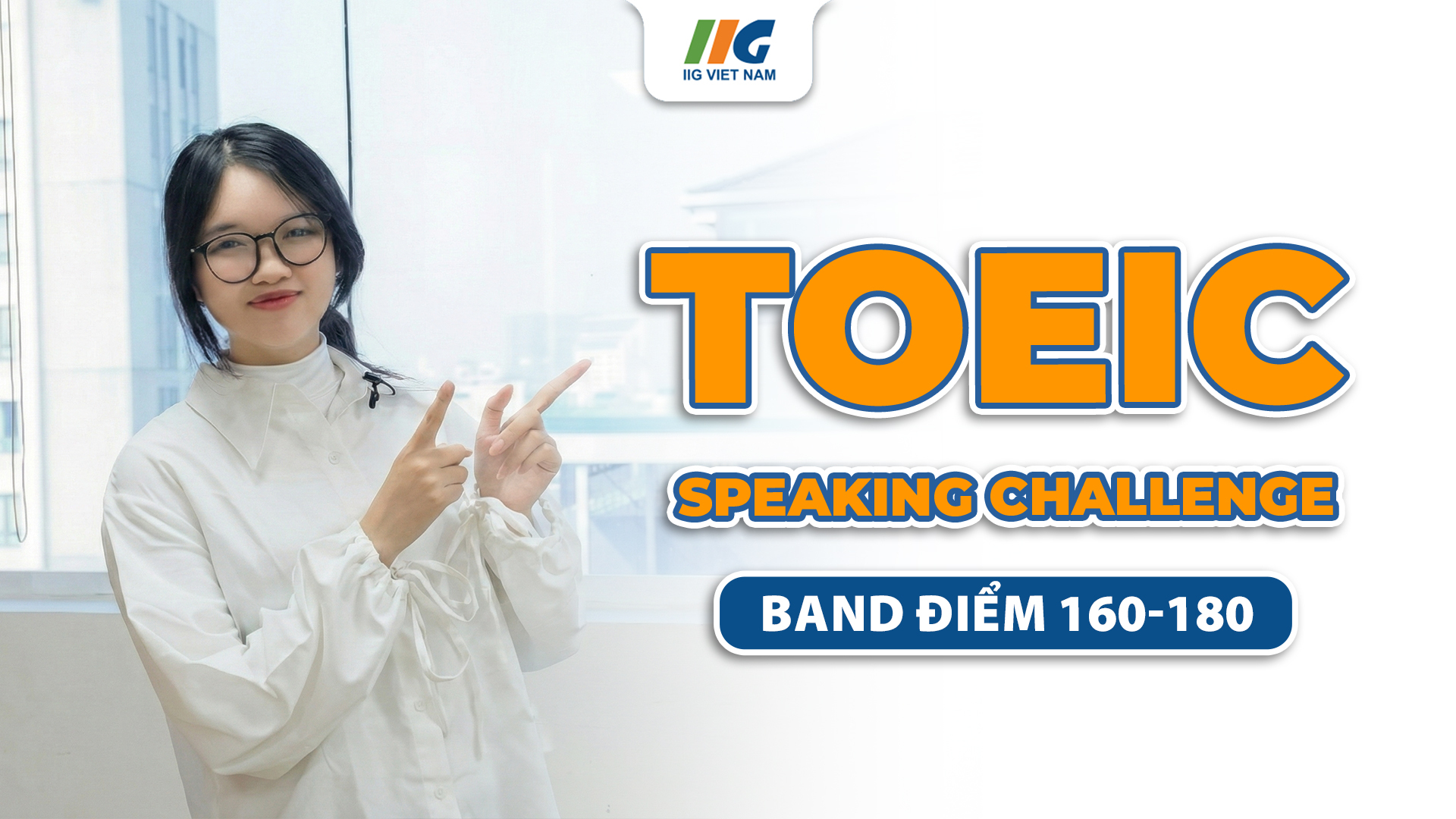 Bài thi mô phỏng TOEIC Speaking 160-180 mới nhất 2026 - TOEIC Speaking Mock Test Ep1 | IIG Việt Nam